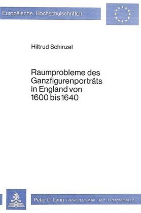 Raumprobleme des Ganzfigurenporträts in England von 1600 bis 1640