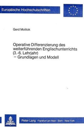 Operative Differenzierung des weiterführenden Englischunterrichts (3.-6. Lehrjahr)