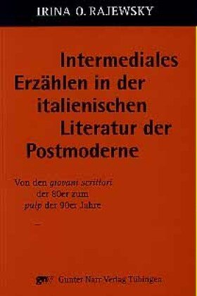 Intermediales Erzählen in der italienischen Literatur der Postmoderne