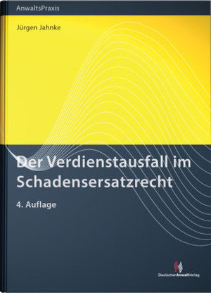 Der Verdienstausfall im Schadenersatzrecht