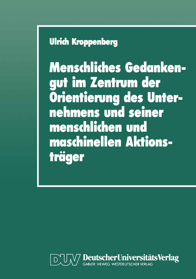 Menschliches Gedankengut im Zentrum der Orientierung des Unternehmens und seiner menschlichen und maschinellen Aktionsträger