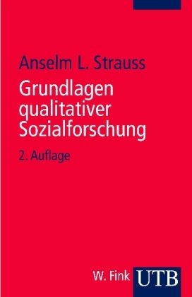 Grundlagen qualitativer Sozialforschung