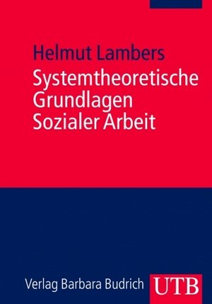 Systemtheoretische Grundlagen Sozialer Arbeit