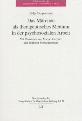 Das Märchen als therapeutisches Medium in der psychosozialen Arbeit