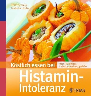 Köstlich essen bei Histamin-Intoleranz