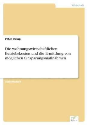 Die wohnungswirtschaftlichen Betriebskosten und die Ermittlung von möglichen Einsparungsmaßnahmen