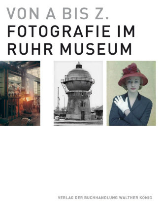 Von A bis Z.Fotografie im Ruhr Museum