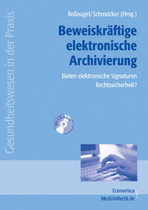 Beweiskräftige elektronische Archivierung, m. CD-ROM