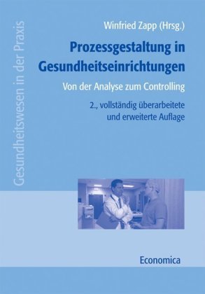 Prozessgestaltung in Gesundheitseinrichtungen: Von der Analyse zum Controlling