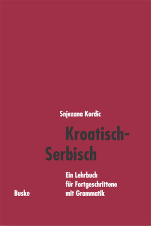 Kordic. Kroatisch-Serbisch Lehrbuch f. Fortgeschrittene NA