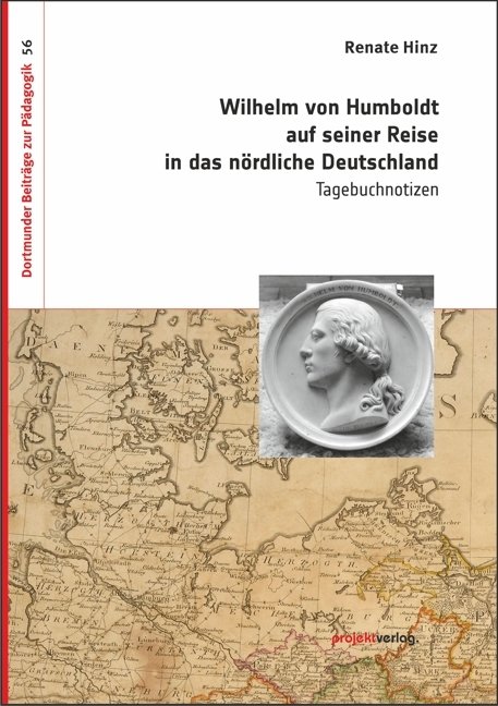 Wilhelm von Humboldt auf seiner Reise in das nördliche Deutschland