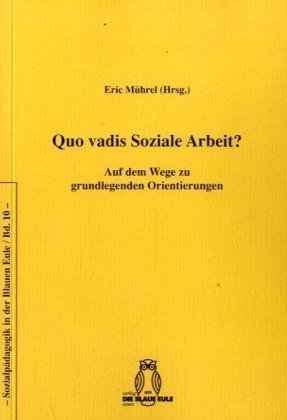 Quo vadis Soziale Arbeit?