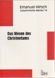 Emanuel Hirsch - Gesammelte Werke / Das Wesen des Christentums - Gesammelte Werke