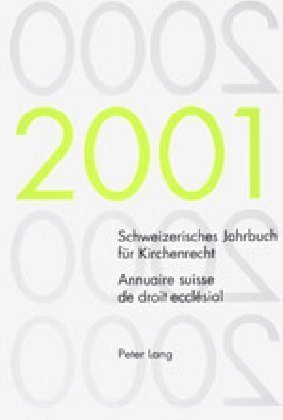 Schweizerisches Jahrbuch für Kirchenrecht. Band 6 (2001)- Annuaire suisse de droit ecclésial. Volume 6 (2001)