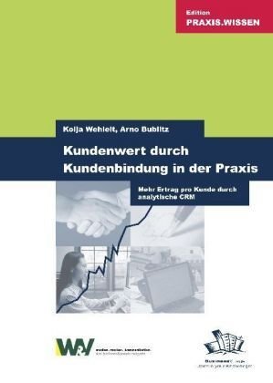 Kundenwert und Kundenbindung in der Praxis