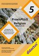 PraxisPLUS Religion Mittelschule 5