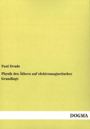 Physik des Äthers auf elektromagnetischer Grundlage