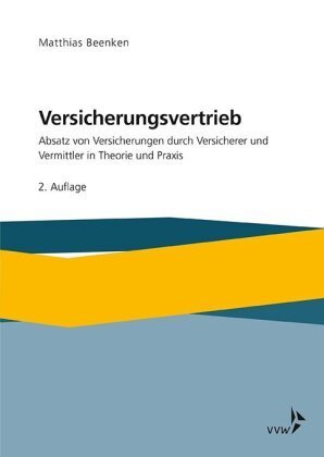 Versicherungsvertrieb - Absatz von Versicherungen durch Versicherer und Vermittl