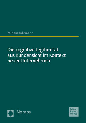 Die kognitive Legitimität aus Kundensicht im Kontext neuer Unternehmen