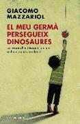 El meu germà persegueix dinosaures : la història d'en Giovanni, un nen amb un cromosoma de més