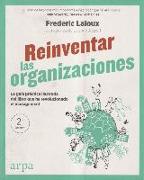 Reinventar las organizaciones : guía práctica ilustrada : la guía práctica ilustrada del libro que ha revolucionado el management