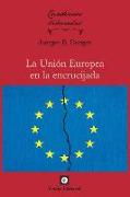 La Unión Europea en la encrucijada