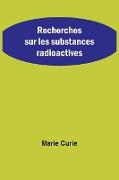 Recherches sur les substances radioactives