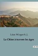 La Chine à travers les âges